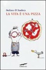 Stefano D'Andrea, E. Galloni, Elena Galloni - La vita è una pizza