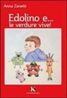 Anna Zanetti - Edolino e... le verdure vive!