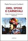 Paolo F. Cuniberti, Paolo Ferruccio Cuniberti - Orsi, spose e carnevali. Saggi di etnologia del Piemonte 1996-2012