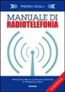 Piero Gigli - Manuale di radiotelefonia. Procedure di comunicazione e fraseologia. Con DVD. Ediz. italiana e inglese