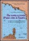 Joseph Cesari, M. Clelia Galassi, Franck Leandri, H. Colombani Giaufret - Da costa a costa-D'une cotê à l'autre. La Spezia, la Lunigiana e la Corsica