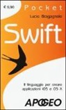 Lucio Bragagnolo - Swift. Il linguaggio per creare applicazioni iOS e OS X