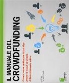 Alessandro Brunello - Il manuale del crowdfunding. Ovvero come realizzare le tue idee grazie ai nuovi strumenti di finanziamento online