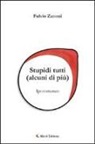 Fulvio Zanoni - Stupidi tutti (alcuni di più)