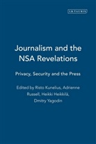 Heik Heikkila, Heikki Heikkila, Risto Kunelius, Adrienne Russell, Adrienne Kunelius Russell, Dmitry Yagodin... - Journalism and the Nsa Revelations