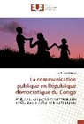 Philippe Ntonda Kileuka - La communication publique en République démocratique du Congo