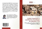 Amina El Bouaaichi - L'urbain fragmenté en qualification et pratiques du suburbain à Fès