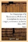 Paul Lacroix, Lacroix-p - Le moyen age et la renaissance,
