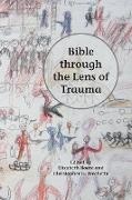 Christopher G. (EDT) Frechette, Elizabeth Boase, Christopher Frechette, Christopher G. Frechette - Bible Through the Lens of Trauma