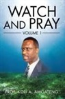 Kofi A. Amoateng - Watch and Pray