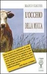 Marco Giacosa - L'occhio della mucca