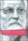 Francesco Bucci - Eugenio Scalfari. L'intellettuale dilettante