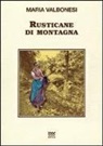 Maria Valbonesi - Rusticane di montagna