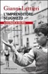 Gianni Lettieri - L'imprenditore scugnizzo. La mia Napoli, le mie sfide