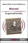 Giancarlo Delle Donne, Barbara Valotti, M. Temporelli - Marconi. Il ragazzo del wireless