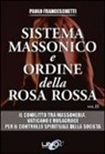 Paolo Franceschetti - Sistema massonico e ordine della Rosa Rossa