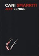 Jeff Lemire - Cani smarriti