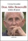 Cristina Broseghini - Don Aldo Benevelli uomo di pace