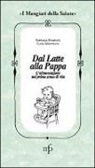 Raffaele Domenici, Laura Matteucci - Dal latte alla pappa. L'alimentazione nel primo anno di vita