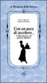 Franca Benucci, Raffaele Domenici - Senza zucchero, grazie! L'alimentazione nel paziente diabetico