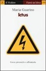 Maria Guarino - Ictus. Come prevenirlo e affrontarlo