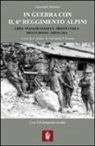 Giocondo Bonotto, G. Bollini, R. Dal Molin, P. Pozzato - In guerra con il 6° Reggimento Alpini. Libia, Piana di Vezzena, monte Cukla, monte Rosso, Ortigara