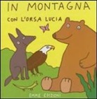 Antonella Abbatiello - In montagna con l'orsa Lucia
