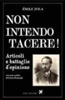 Émile Zola, D. Pontuale - Non intendo tacere! Articoli e battaglie d'opinione