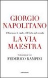 Giorgio Napolitano, Federico Rampini - La via maestra