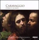 Roberto Filippetti - Caravaggio. L'urlo e la luce