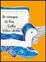 Francesca Bazzurro, Giovanna Zoboli - Dovunque tu sia, caro coccodrillo