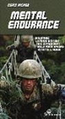 Chris McNab - Mental endurance. Sviluppare la forza mentale con i metodi usati dalle forze speciali di tutto il mondo