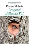 Ferenc Molnár - I ragazzi della via Pàl