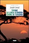 Joseph Conrad - Tifone-La linea d'ombra-Cuore di tenebra