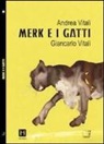 Andrea Vitali, Giancarlo Vitali - Merk e i gatti