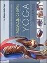 Ray Long, C. Macivor - I muscoli chiave dello yoga. Guida all'anatomia funzionale nello yoga