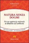 S. Gattei - Natura senza dogmi. Per un approccio razionale al dibattito sull'ambiente