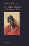 Yasmina Khadra - Gli angeli muoiono delle nostre ferite