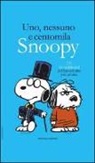 Charles M. Schulz, S. Rumor, Stefania Rumor - Uno, nessuno e centomila. Snoopy. 176 travestimenti del bracchetto più amato