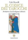 Carlo Bozzelli - Il codice dei tarocchi. Rivelazione di un'intelligenza millenaria