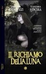 Fabiana Andreozzi, Vanessa Vescera - Il richiamo della luna