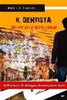Roberto Carboni - Il dentista. Delitti alle sette chiese