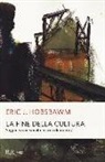 Eric J. Hobsbawm - La fine della cultura. Saggio su un secolo in crisi d'identità