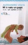 Alessandro Volta - Mi è nato un papà. Anche i padri aspettano un figlio