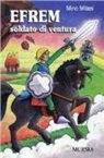 Mino Milani, M. Jahier - Efrem soldato di ventura