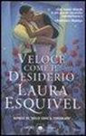 Laura Esquivel - Veloce come il desiderio
