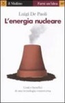 Luigi De Paoli - L'energia nucleare. Costi e benefici di una tecnologia controversa
