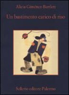 Alicia Giménez Bartlett - Un bastimento carico di riso