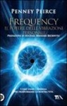 Penney Peirce - Frequency. Il potere delle vibrazioni personali