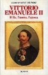 Gianfranco De Paoli - Vittorio Emanuele II. Il re, l'uomo, l'epoca
